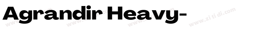 Agrandir Heavy字体转换 Agrandir Heavy字体转换